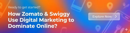 CTA banner — How Zomato and Swiggy use digital marketing to dominate online with Explore Now button.