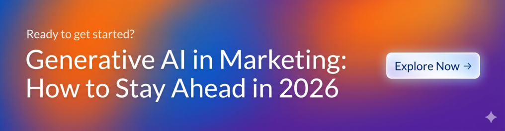 CTA banner — Generative AI in Marketing How to Stay Ahead in 2026 with Explore Now button.